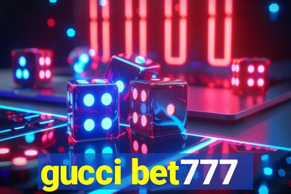 gucci bet777